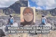 Wisatawan Perempuan Ini Nekat Duduk di Bibir Kawah Bukit Kaba Demi Konten, Kini Diblacklist