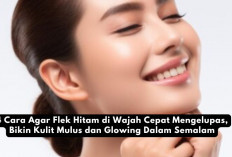 4 Cara Agar Flek Hitam di Wajah Cepat Mengelupas, Bikin Kulit Mulus dan Glowing Dalam Semalam...