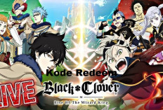 Update Terbaru Kode Reedem Game Black Clover M : Rise Of The Wizard King Khusus Februari 2024, Buruan Klaim