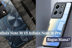 Perbandingan Antara Infinix Note 30 dan Infinix Note 30 Pro, Mending Pilih yang Mana?