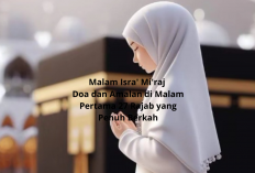 Malam Isra' Mi'raj! Simak Doa dan Amalan di Malam Pertama 27 Rajab yang Penuh Berkah