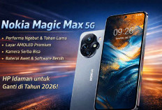 Ini Alasan Nokia Magic Max 5G Layak Masuk Wishlist Buat Ingin Ganti HP di Tahun 2026