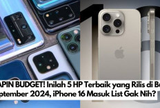 SIAPIN BUDGET! Inilah 5 HP Terbaik yang Rilis di Bulan September 2024, iPhone 16 Masuk List Gak Nih?