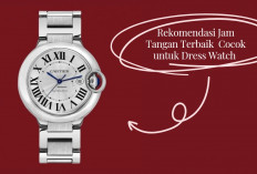 5 Rekomendasi Jam Tangan yang Cocok Jadi Dress Watch Acara Formal! Tampil Elegan dan Eye Catching Banget...