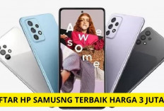 Tunggu Apalagi! 5 Hp Samsung Terbaik Kualitas Ajip Spek Gahar cuma 3 Jutaan, Yakin Ga Mau Beli?