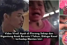 Video Viral! Ayah di Pinrang Sekap dan Gantung Anak Berusia 1 Tahun, Diduga Kesal terhadap Mantan Istri...