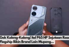 Gak Kaleng-Kaleng! Itel P65 HP Sejutaan Rasa Flagship Bikin Brand Lain Mupeng, ini Spesifikasinya.. 