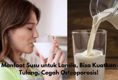 Manfaat Susu untuk Lansia, Bisa Kuatkan Tulang dan Cegah Osteoporosis!