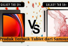 Harga Beda Tipis! Mending Samsung Galaxy Tab S9+ atau Tab S8+ Nih? Yuk Cari Tau Keunggulan Keduanya