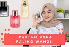 4 Rekomendasi Parfum Zara Terbaik, Dijamin Wanginya Bikin Kangen! Yuk Checkout...