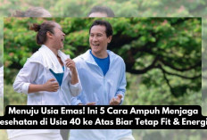 Menuju Usia Emas! Ini 5 Cara Ampuh Menjaga Kesehatan di Usia 40 ke Atas Biar Tetap Fit & Energik