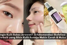 Ingin Kulit Bebas Jerawat? 5 Rekomendasi Eksfoliasi Terbaik yang Bikin Kulit Remaja Makin Cerah & Mulus