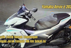 Yamaha Aerox e 2026 Skutik Listrik Ramah Lingkungan dengan Jarak Tempuh 106 Km dalam Sekali Isi