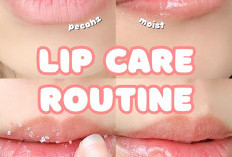 5 Step Lip Care Routine Untuk Atasi Bibir Gelap dan Pecah-pecah, Yuk Intip Caranya!!