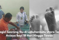 Tragis! Seorang Ibu di Labuhanbatu Utara Tega Aniaya Bayi 18 Hari Hingga Tewas, Begini Kronologinya