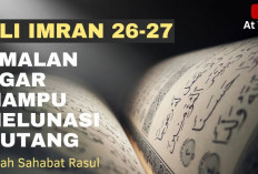 5 Waktu Terbaik Mengamalkan Surah Ali Imran Ayat 26 Dan 27 Untuk Melunasi Utang! Sebagai Berikut...