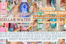 Wow Banget! 5 Rekomendasi Micellar Water Keren untuk Kulit Berjerawat, Bikin Wajah Makin Glow Up!