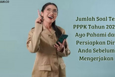 Jumlah Soal Tes PPPK 2024! Ayo Pahami dan Persiapkan Diri Anda Sebelum Mengerjakan