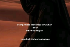 Utang Puasa Menumpuk Puluhan Tahun? Ini Solusi Fidyah dari Ustadzah Halimah Alaydrus