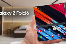 Samsung Galaxy Z Fold6, Ponsel Lipat  dengan Kamera Setara Galaxy S24 Ultra dan Baterai 4.400mAh