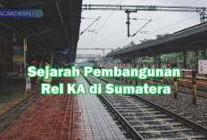Seharusnya Sampai Tapanuli, Tapi Putus di Lampung Palembang, Berikut Sejarah Pembangunan Rel KA di Sumatera