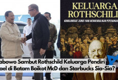 Prabowo Sambut Investasi Nat Rothschild Keluarga Pendiri Israel di Batam, Boikot McD dan Starbucks Sia-Sia?