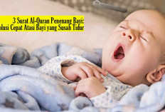 3 Surat Al-Quran Penenang Bayi: Solusi Cepat Atasi Bayi yang Susah Tidur