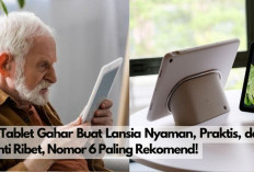 7 Tablet Gahar Buat Lansia Nyaman, Praktis, dan Anti Ribet, Nomor 6 Paling Rekomend! 