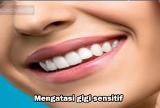 Nih Guys Jika Kalian Sering Mengalami Gigi Sensitif! 5 Langkah Ampuh Cara Mengatasi Gigi Yang Nyeri