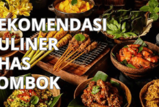 Enak Banget Lho! 6 Rekomendasi Kuliner Khas Lombok ini Wajib Dicoba, Auto Ketagihan Gaes, Yuk Kepoin Disini...