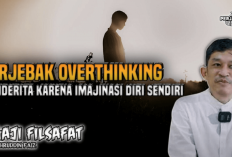 Inilah 6 Tips Mengatasi Overthinking Menurut Dr. Fahruddin Faiz, Nomor 4 Banyak yang Nggak Sanggup, Kenapa?
