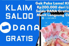 Gak Pake Lama! Klaim Rp200.000 dari Link Saldo DANA Gratis, 10 Menit Langsung Cair!