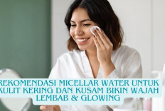 11 Rekomendasi Micellar Water untuk Kulit Kering dan Kusam Bikin Wajah Lembab & Glowing, Yuk Cobain Gais!