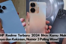 5 HP Realme Terbaru 2024 Bikin Kamu Makin Gaya dan Kekinian, Nomor 3 Paling Wow!