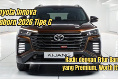 Toyota Innova Reborn 2026 Tipe G Hadir dengan Fitur Baru yang Premium, Worth It?