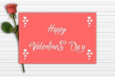 15 Ucapan Hari Valentine 2024 yang Penuh Kasih untuk Kekasih, Sahabat, dan Anggota Keluarga Tercinta 