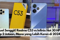 Duel Senggit! Realme C53 vs Infinix Hot 30 HP Harga Rp 2 Jutaan, Mana yang Lebih Keren di 2024?