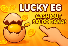 Seru-seruan di Game Lucky Egg Bisa Hasilkan Saldo DANA Gratis, Lumayan Buat Jajan Cilok, Cair Rp.150.000/Hari