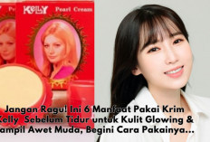 Jangan Ragu! Ini 6 Manfaat Pakai Kelly  Sebelum Tidur untuk Kulit Glowing & Awet Muda, Begini Cara Pakainya...