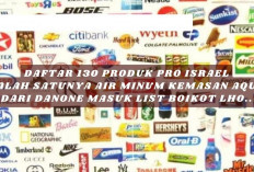 Daftar 130 Produk Pro Israel, Salah Satunya Air Minum Kemasan Aqua dari Danone Masuk List Boikot Lho..