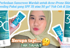 Perbedaan Sunscreen Wardah untuk Acne-Prone Skin, Mending Pakai yang SPF 35 atau 50 ya? Yuk Cek di Sini...