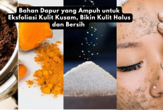 3 Bahan Dapur yang Bagus untuk Eksfoliasi Kulit Kusam, Bikin Halus, Bersih dan Cerah, Kuy Cobain Dirumah...