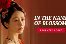 3,4 Miliar Per Episode! In The Name of Blossom:  Rahasia di Balik Kesuksesan Drama China Ini