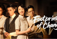 Masih On Going! Drama China Footprints of Change Tayang di iQiyi, Ini Linknya.. 