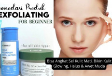 5 Produk Eksfoliasi Wajah Terbaik untuk Angkat Sel Kulit Mati, Bikin Kulit Glowing, Halus & Awet Muda