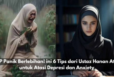 STOP Panik Berlebihan! ini 6 Tips dari Ustaz Hanan Attaki untuk Atasi Depresi dan Anxiety, Nomor 3 Wajib Coba