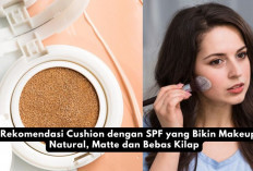 5 Rekomendasi Cushion dengan SPF yang Bikin Makeup Natural, Matte dan Bebas Kilap