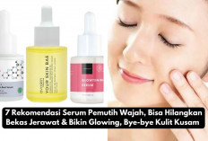 7 Rekomendasi Serum Pemutih Wajah, Bisa Hilangkan Bekas Jerawat & Bikin Glowing, Bye-bye Kulit Kusam 