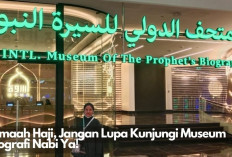 Jemaah Haji, Jangan Lupa Kunjungi Museum Biografi Nabi Ya! 