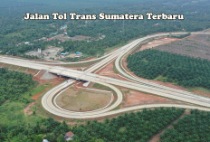 Update Jalan Tol Trans Sumatera Terbaru, Ruas Mana yang Sudah Beroperasi?
